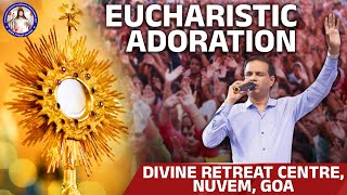 EUCHARISTIC ADORATION  BR PRAKASH DSOUZA  DIVINE RETREAT CENTRE NUVEM GOA  DAY 2 [upl. by Enylcaj]