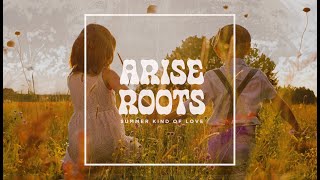 Arise Roots  Summer Kind of Love Official Audio [upl. by Stinson]