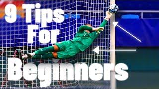 9 TIPS FOR BEGINNER GOALKEEPERS  Goalkeeper Tips  How to Be A Goalkeeper  Become A Better Goalie [upl. by Gerik]