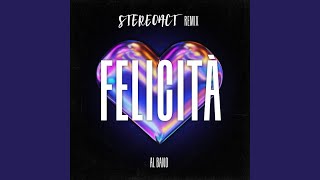 Felicità Stereoact Remix [upl. by Haidebej894]