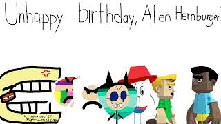 UNHAPPY BIRTHDAY ALLEN HERNBURGER [upl. by Alleacim]