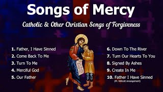 Songs of Mercy  10 Catholic and Other Christian Songs of Forgiveness  Catholic Choir with Lyrics [upl. by Anomahs]