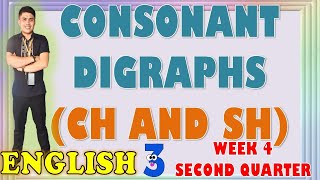 ENGLISH 3  Consonant Digraphs CH and SH  WEEK 4  SECOND QUARTER [upl. by Bigelow804]