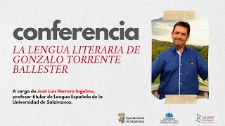 CONFERENCIA La lengua literaria de Gonzalo Torrente Ballester  José Luis Herrero Ingelmo [upl. by Odericus]