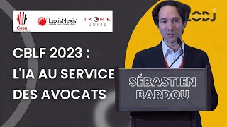 CBLF 2023  Sébastien BARDOU  LIntelligence artificielle au service des avocats [upl. by Aloin164]