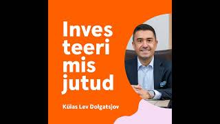 Investeerimistund 29  külas pikaaegne investor Lev Dolgatsjov [upl. by Elma]