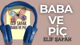 BABA VE PİÇ SESLİ KİTAP ÖZETİ kitapözeti elifşafak babavepiç trends audiobook [upl. by Aillil845]