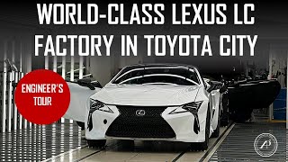 WORLDCLASS LEXUS LC 500 FACTORY IN JAPAN  ENGINEER EXPLAINS HOW LEXUS LC IS BUILT [upl. by Merrel]