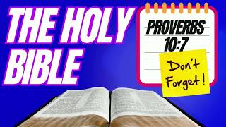 THE HOLY BIBLE PROVERBS 10 7 [upl. by Douty255]