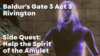 Baldurs Gate 3 Side Quest Help the Spirit of the Amulet BG3 PS5 Gameplay Walkthrough [upl. by Hillegass594]