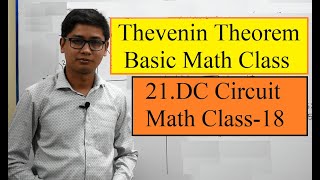 21DC Circuit Math Class 18Thevenin Theorem [upl. by Eanal643]