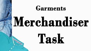 Garments Merchandiser Task Merchandiser Job Description  Job Responsible  Working Procedure [upl. by Zednanreh]