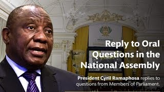 President Cyril Ramaphosa answers the National Assembly Questions for Oral Reply [upl. by Phelps]