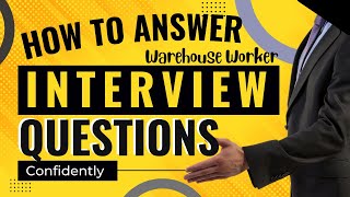 15 Interview Questions amp Answers for Warehouse Worker Applicants [upl. by Battista199]