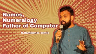 Tamilதமிழ் Standup Comedy  Names Numerology and Father of Computers  Ramkumar  80K Views [upl. by Nallac]