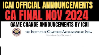 Breaking News  ICAI Game Changer Announcement CA Final November 2024 Exams  Official Announcement [upl. by Rogers]