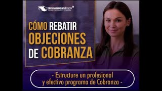 Cómo Rebatir Objeciones de Cobranza [upl. by Marriott]