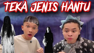 TEKA JENIS HANTU DENGAN ILHAM 😰 LABUBU MEMANG JIN KE [upl. by Kera464]