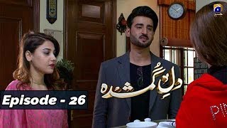 DileGumshuda  EP 26  4th Nov 2019  HAR PAL GEO DRAMAS [upl. by Laszlo414]