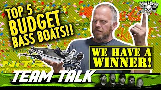 TEAM TALK TOP 5 BUDGET BASS BOATS WE HAVE A WINNER [upl. by Bayer]