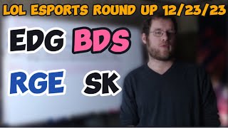 Lol Esports Round Up 122323 EDG BDS RGE SK [upl. by Atinehs503]