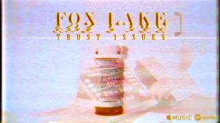 Fox Lake  Trust Issues Official Audio [upl. by Dowzall]