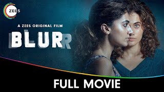 Blurr  Full Movie Hindi  Taapsee Pannu  Abhilash Thapliyal  Gulshan Devaiah  Horror Film  ZEE5 [upl. by High]