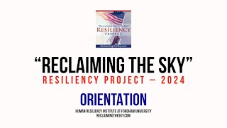 Reclaiming the Sky Resiliency Project 2024  ORIENTATION [upl. by Lillis589]