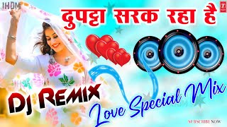 Dupatta Sarak Raha Hai 💃 Mera Dil Dhadak Raha Hai ♥️ Old Is Gold Hindi Dj Dholki Remix Song 2024 [upl. by Qooraf]