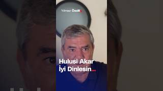 Hulusi Akar İyi Dinlesin  Yılmaz Özdil [upl. by Millian]