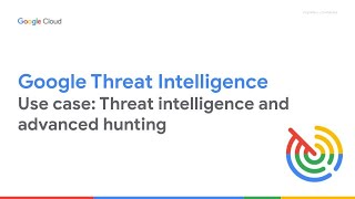 Threat Intelligence and Advanced Threat Hunting with Google Threat Intelligence [upl. by Jaworski]