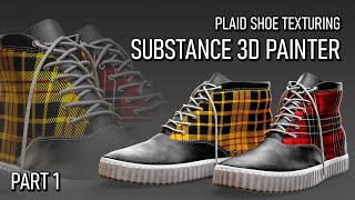 Plaid Shoe Texturing in Substance 3D Painter  Part 1 [upl. by Salomon]