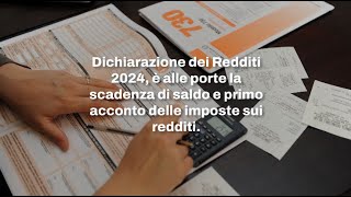 Dichiarazione dei Redditi 2024 in scadenza il saldo e il primo acconto delle imposte sui redditi [upl. by My]