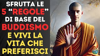 Il Buddismo Ha Regole Da Rispettare Scopri I Cinque Precetti Buddhisti Per Vivere Con Saggezza [upl. by Dahaf]