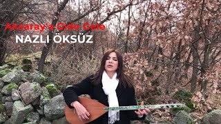 NAZLI ÖKSÜZ  Aksaraya Gide Gele Yoruldum Akustik [upl. by Otiv]