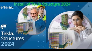 Install of Tekla Structures 2024  Easy Process [upl. by Htnicayh747]