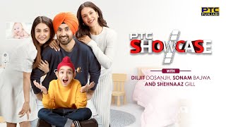 Diljit Dosanjh  Sonam Bajwa  Shehnaz Gill  PTC Showcase  Exclusive Chitchat  PTC Punjabi [upl. by Bone]