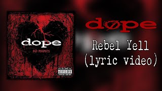 Dope  Rebel Yell lyric video [upl. by Etram]