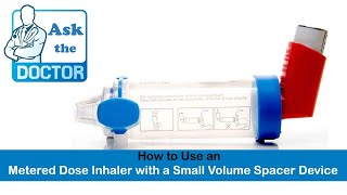 How to use a Metered Dose Inhaler with a Small Volume Spacer Device [upl. by Isnan]