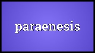 Paraenesis Meaning [upl. by Glogau]