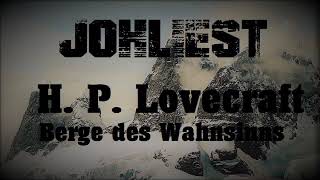 H P Lovecraft  Berge des Wahnsinns Teil 1 [upl. by Eneirda]