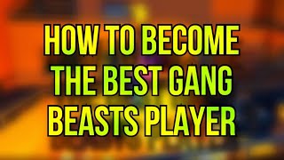 BEST TIPS TO BECOME PRO IN GANG BEASTS [upl. by Yanehc]