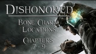 Dishonored Bone Charm Location Guide  Chapters 7 to 9 [upl. by Nylinej]