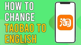 How To Change Taobao To English [upl. by Hammock]