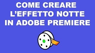 Come creare leffetto notte in Adobe Premiere Pro [upl. by Romito]