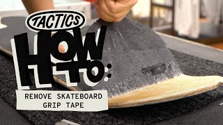 How to Remove Skateboard Grip Tape  Tactics [upl. by Kwei]