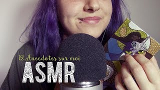 ASMR Français  12 Anecdotes sur moi [upl. by Hake]