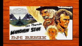 Lee Marvin  Wandrin Star   ♫ DJC REMIX ♫ [upl. by Bekelja]