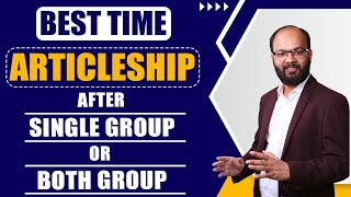 Best Time to Apply for Articleship  Articleship After Single Group or Both Groups Articleship Tips [upl. by Harewood]