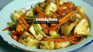 Sauteed Cassava Recipe  Mmhmm [upl. by Darnoc1]